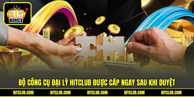 Bộ công cụ đại lý HITCLUB được cấp ngay sau khi duyệt Bộ công cụ đại lý HITCLUB được cấp ngay sau khi duyệt