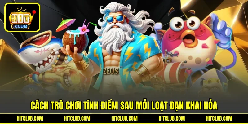Cách trò chơi tính điểm sau mỗi loạt đạn khai hỏa