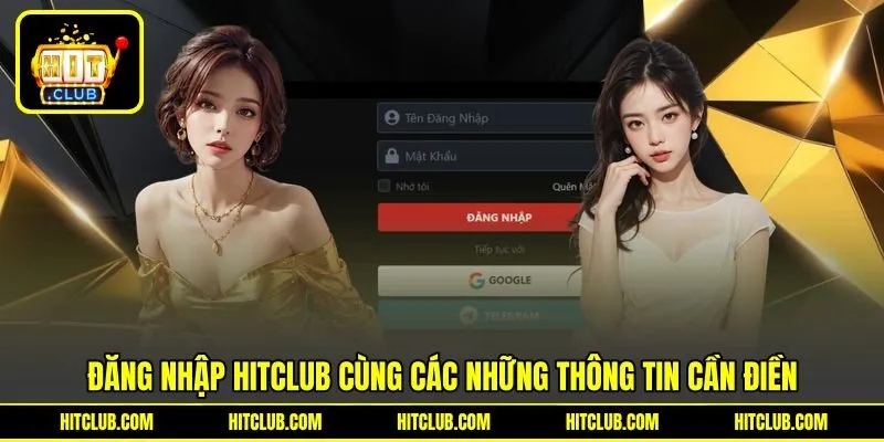 Đăng nhập HITCLUB cùng các những thông tin cần điền