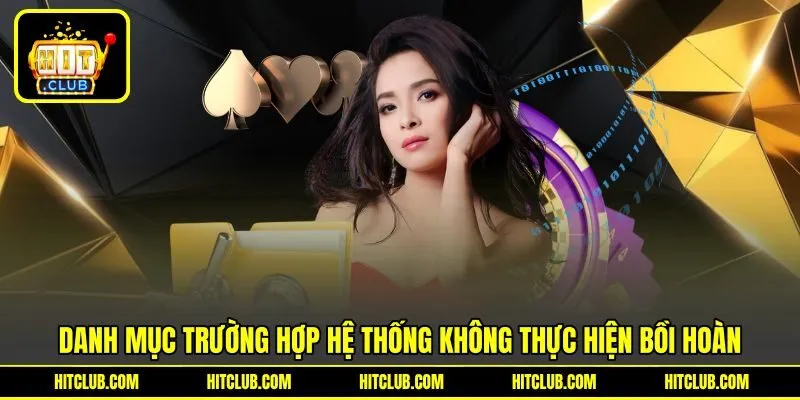 Danh mục trường hợp hệ thống không thực hiện bồi hoàn