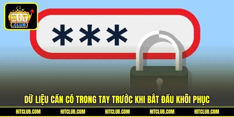 Dữ liệu cần có trong tay trước khi bắt đầu khôi phục