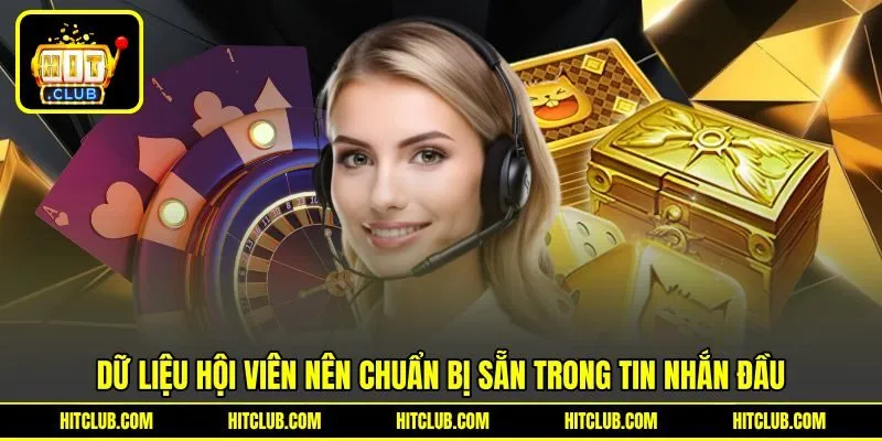 Dữ liệu hội viên nên chuẩn bị sẵn trong tin nhắn đầu Dữ liệu hội viên nên chuẩn bị sẵn trong tin nhắn đầu