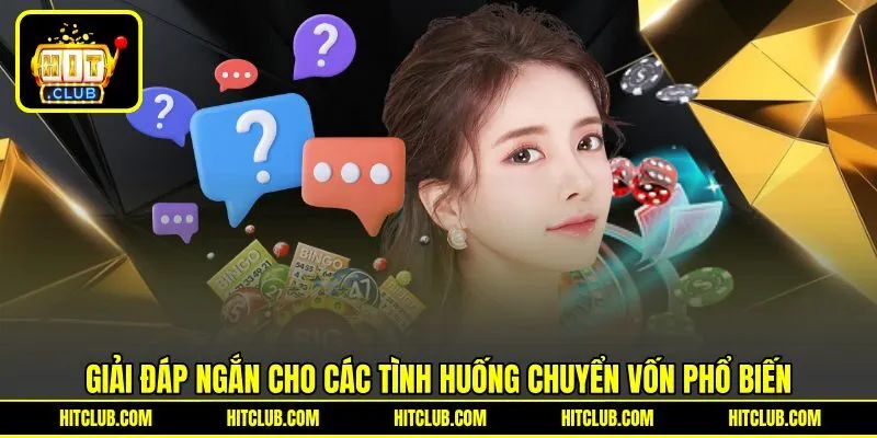 Giải đáp ngắn cho các tình huống chuyển vốn phổ biến