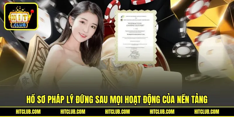 Hồ sơ pháp lý đứng sau mọi hoạt động của nền tảng