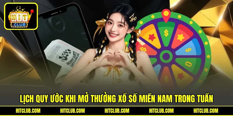 Lịch quy ước khi mở thưởng xổ số miền Nam trong tuần