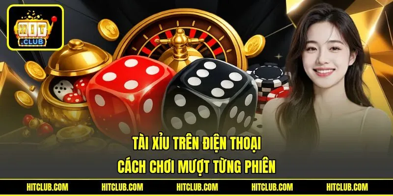 Tài xỉu trên điện thoại
