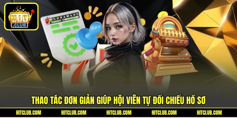Thao tác đơn giản giúp hội viên tự đối chiếu hồ sơ