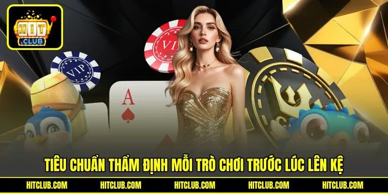 Tiêu chuẩn thẩm định mỗi trò chơi trước lúc lên kệ