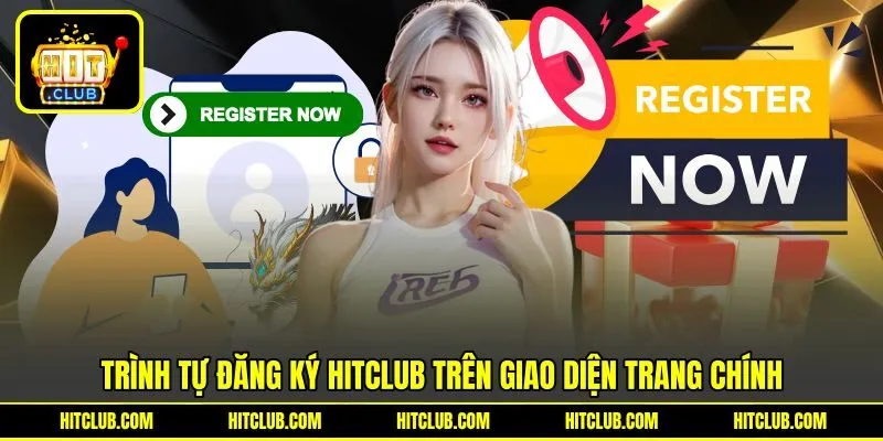 Trình tự đăng ký HITCLUB trên giao diện trang chính